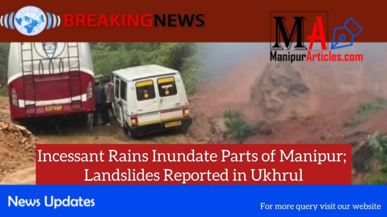 Incessant Rains Inundate Parts of Manipur; Landslides Reported in Ukhrul