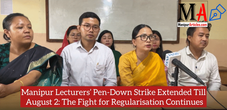 Manipur Lecturers’ Pen-Down Strike Extended Till August 2: The Fight for Regularisation Continues