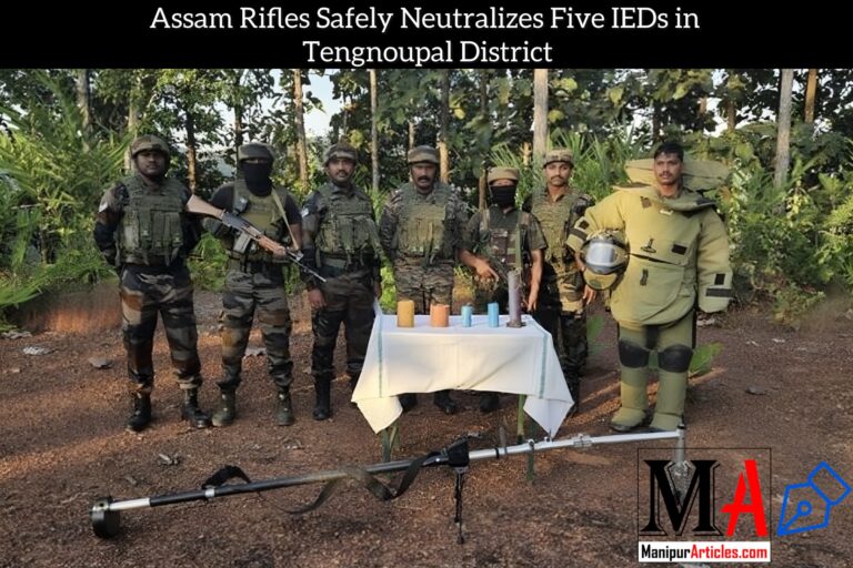 Assam Rifles Safely Neutralizes Five IEDs in Tengnoupal District