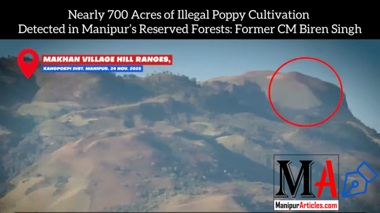 Nearly 700 Acres of Illegal Poppy Cultivation Detected in Manipur’s Reserved Forests: Former CM Biren Singh