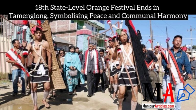 18th State-Level Orange Festival Ends in Tamenglong, Symbolising Peace and Communal Harmony
