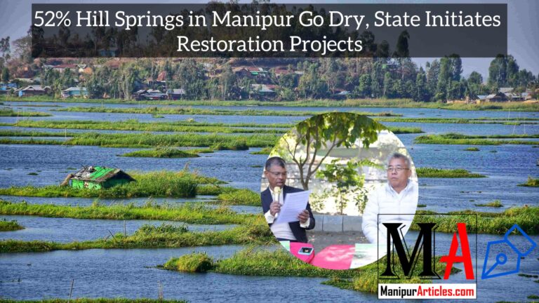 52% Hill Springs in Manipur Go Dry, State Initiates Restoration Projects