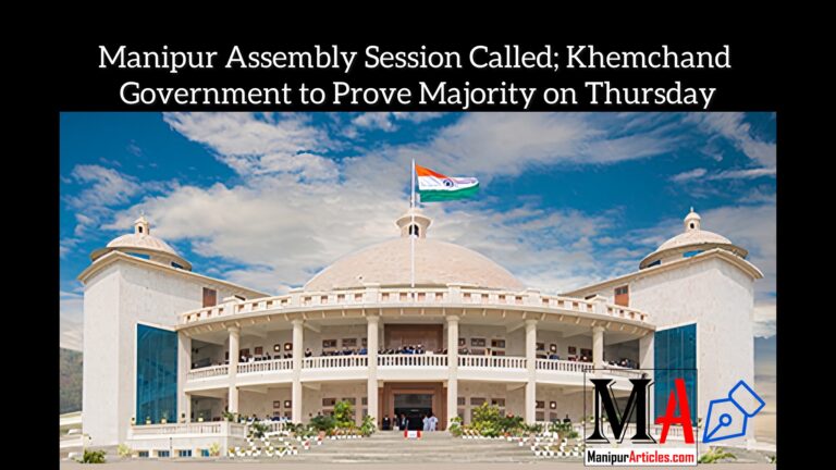 Manipur Assembly Session Called; Khemchand Government to Prove Majority on Thursday