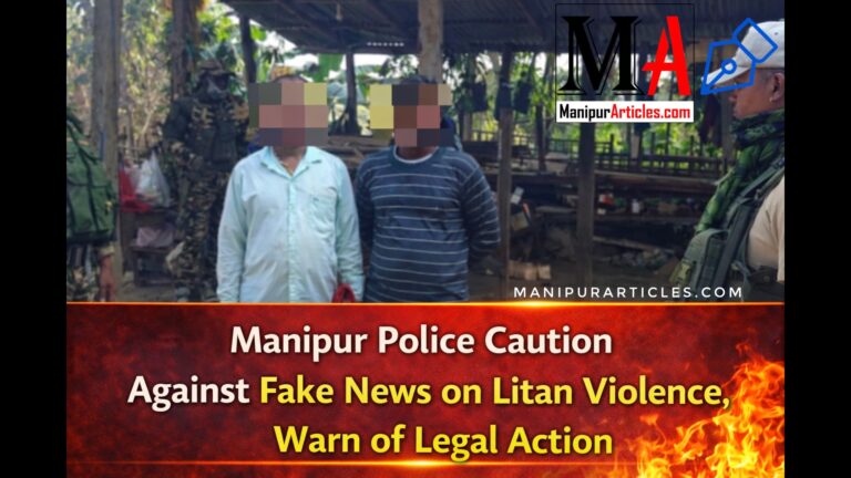 Manipur Police Caution Against Fake News on Litan Violence, Warn of Legal Action