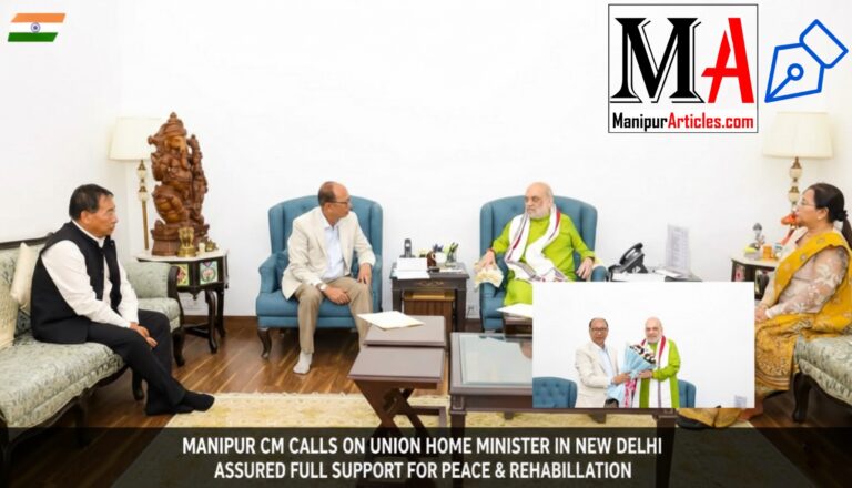 Manipur CM Calls on Union Home Minister in New Delhi; Assured Full Support for Peace & Rehabilitation