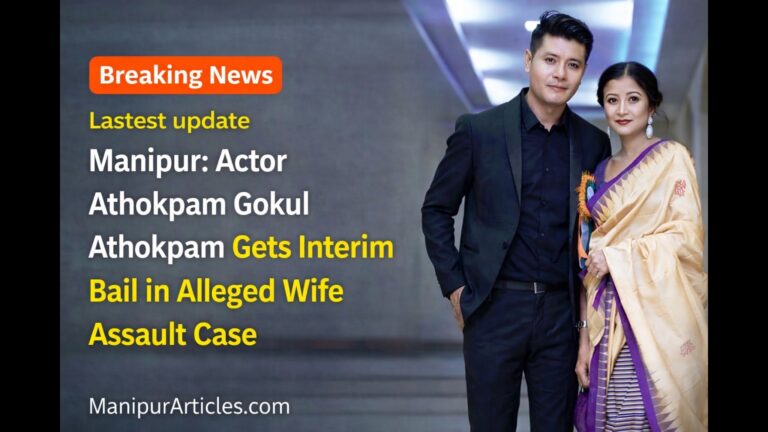 Manipur: Actor Athokpam Gokul Secures Interim Bail in Domestic Assault Case