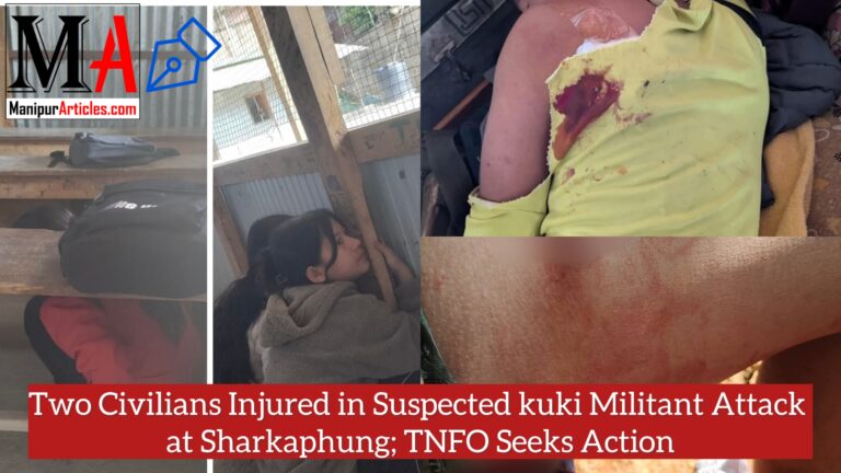 Two Civilians Injured in Suspected kuki Militant Attack at Sharkaphung Village, Ukhrul