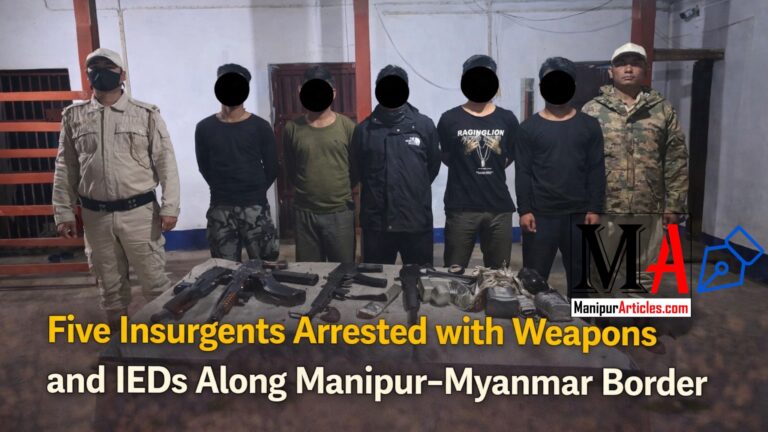 Five Insurgents Arrested with Weapons and IEDs Along Manipur-Myanmar Border