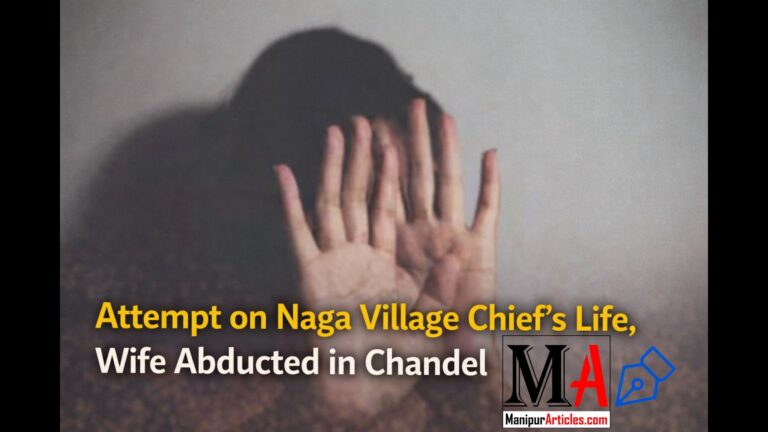 Attempt on Naga Village Chief’s Life, Wife Abducted in Chandel