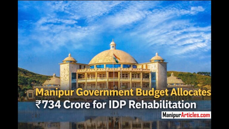 Manipur Govt Allocates ₹734 Crore for Rehabilitation of Internally Displaced Persons in 2026–27 Budget