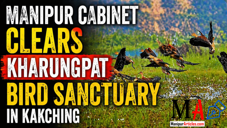 Manipur Cabinet Clears Kharungpat Bird Sanctuary in Kakching