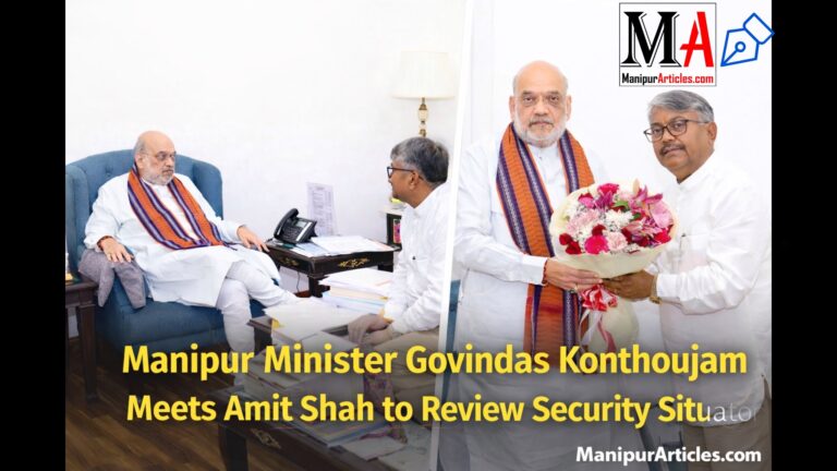 Manipur Minister Govindas Konthoujam Meets Amit Shah to Review Security Situation