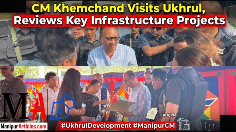 CM Khemchand Visits Ukhrul, Reviews Key Infrastructure Projects