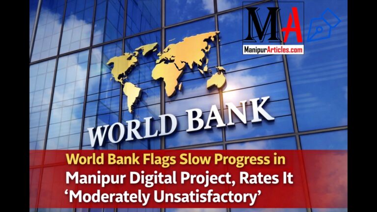 World Bank Flags Slow Progress in Manipur Digital Project, Rates It ‘Moderately Unsatisfactory’