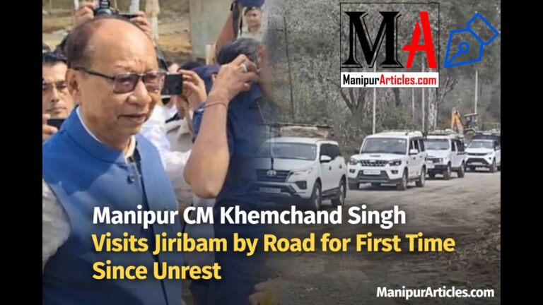 Manipur CM Khemchand Singh Visits Jiribam by Road for First Time Since Unrest