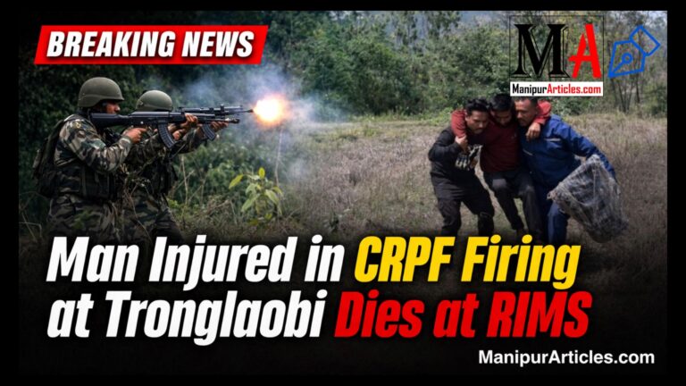 Man Injured in CRPF Firing at Tronglaobi Dies at RIMS