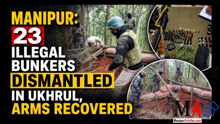 Manipur: 23 Illegal Bunkers Dismantled in Ukhrul, Arms Recovered