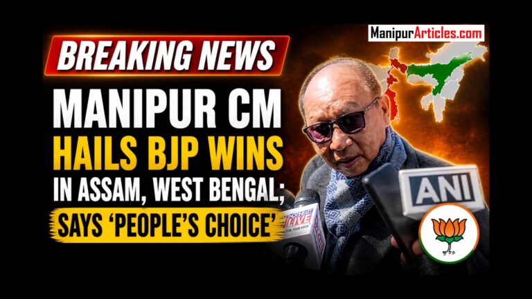 Manipur CM Hails BJP Wins in Assam, West Bengal; Says ‘People’s Choice’