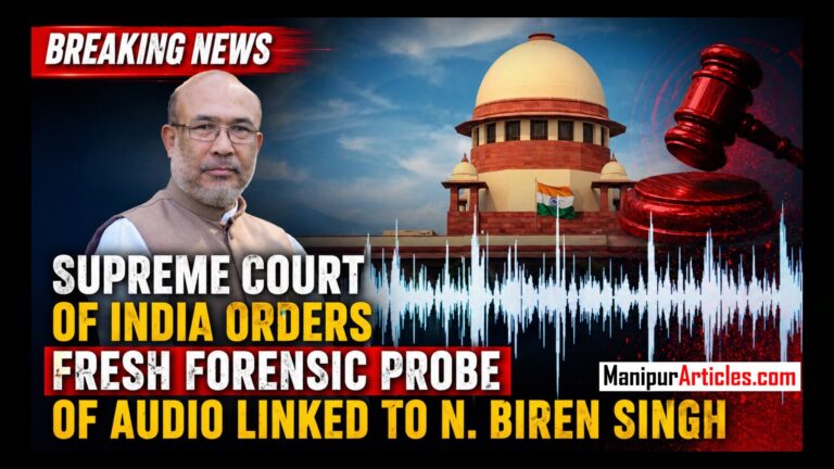 Supreme Court of India Orders Fresh Forensic Probe of Audio Linked to N. Biren Singh