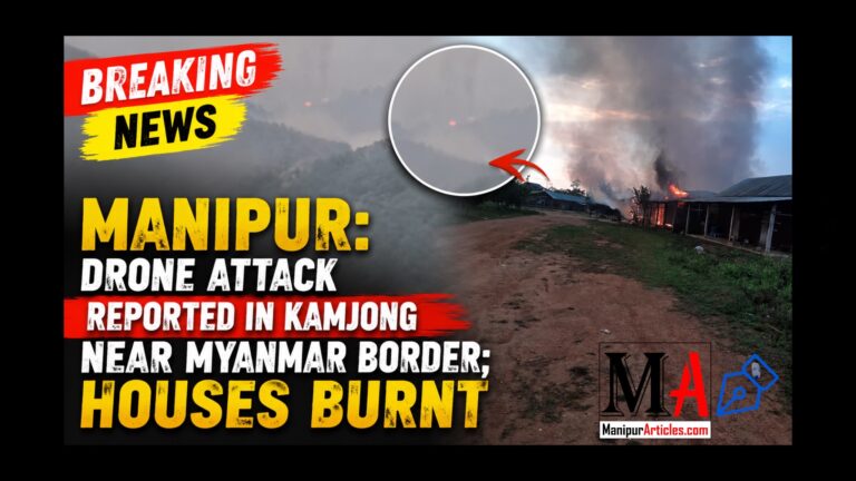 Manipur: Drone Attack Reported in Kamjong Near Myanmar Border; Houses Burnt