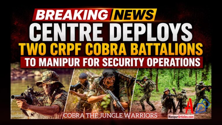 Centre Deploys Two CRPF CoBRA Battalions to Manipur for Security Operations 