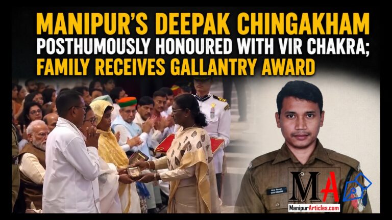 Manipur’s Deepak Chingakham Posthumously Honoured with Vir Chakra; Family Receives Gallantry Award