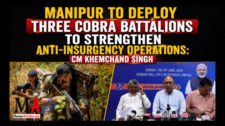 Manipur to Deploy Three CoBRA Battalions to Strengthen Anti-Insurgency Operations: CM Khemchand Singh