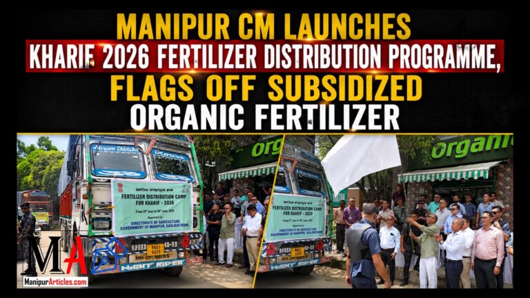 Manipur CM Launches Kharif 2026 Fertilizer Distribution Programme, Flags Off Subsidized Organic Fertilizer