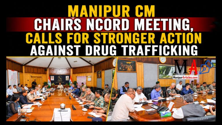Manipur CM Chairs NCORD Meeting, Calls for Stronger Action Against Drug Trafficking
