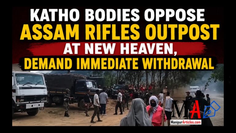 Katho Bodies Oppose Assam Rifles Outpost at New Heaven, Demand Immediate Withdrawal