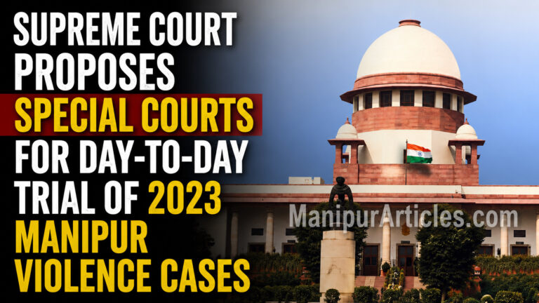 Supreme Court Proposes Special Courts for Day-to-Day Trial of 2023 Manipur Violence Cases