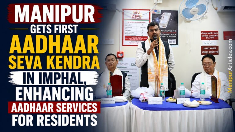Manipur Gets First Aadhaar Seva Kendra in Imphal, Enhancing Aadhaar Services for Residents