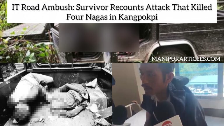 IT Road Ambush: Survivor Recounts Attack That Killed Four Nagas in Kangpokpi