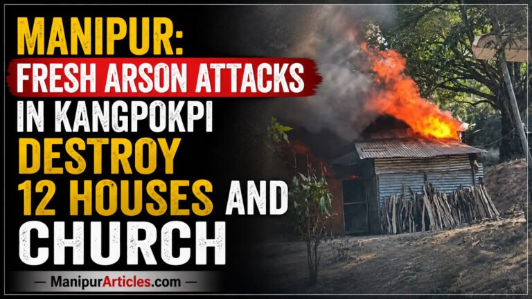 Manipur: Fresh Arson Attacks in Kangpokpi Destroy 12 Houses and Church