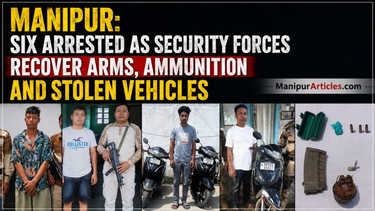 Manipur: Six Arrested as Security Forces Recover Arms, Ammunition and Stolen Vehicles