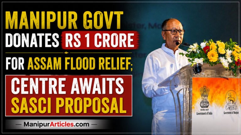 Manipur Govt Donates Rs 1 Crore for Assam Flood Relief; Centre Awaits SASCI Proposal