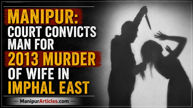 Manipur: Court Convicts Man for 2013 Murder of Wife in Imphal East