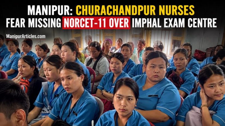 Manipur: Churachandpur Nurses Fear Missing NORCET-11 Over Imphal Exam Centre