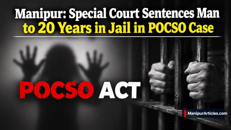 Manipur: Special Court Sentences Man to 20 Years in Jail in POCSO Case