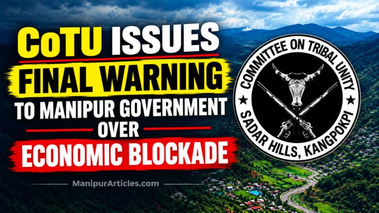 CoTU Issues Final Warning to Manipur Government Over Economic Blockade