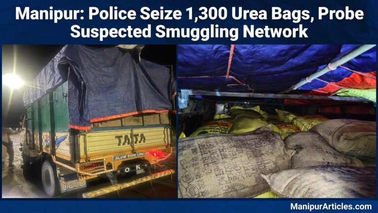 Manipur: Police Seize 1,300 Urea Bags, Probe Suspected Smuggling Network