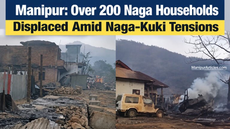 Manipur: Over 200 Naga Households Displaced Amid Naga-Kuki Tensions